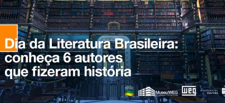 Dia da Literatura Brasileira: conheça 6 autores que fizeram história