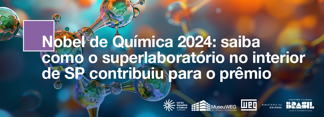 Banner com o título "Nobel de Química 2024: saiba como o superlaboratório no interior de SP contribuiu para o prêmio".