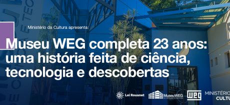 Banner do Museu WEG de Ciência e Tecnologia celebrando 23 anos, com fachada do prédio.